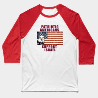 PATRIOTIC AMERICANS SUPPORT ISRAEL Baseball T-Shirt